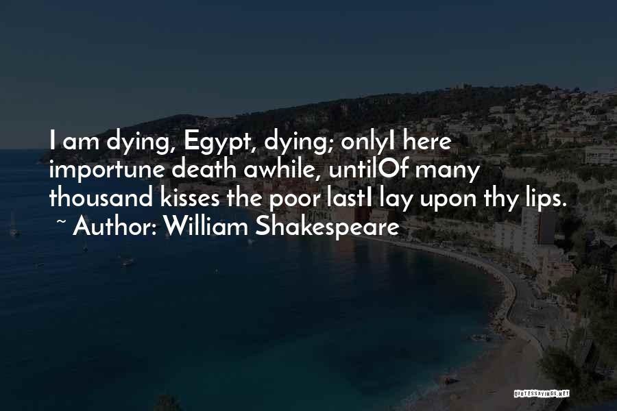 Shakespeare Egypt Quotes By William Shakespeare