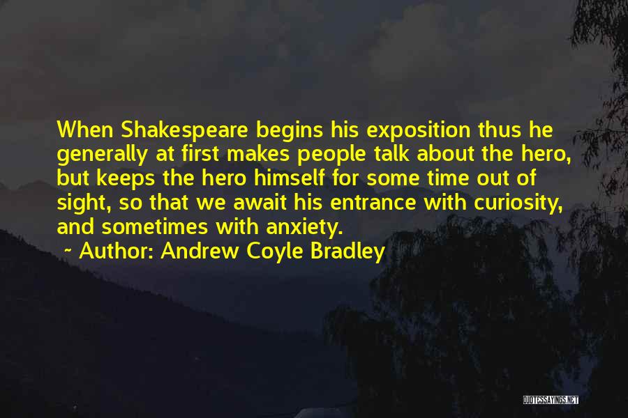 Shakespeare Entrance Quotes By Andrew Coyle Bradley