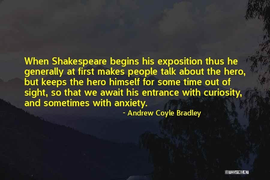 Shakespeare Entrance Quotes By Andrew Coyle Bradley