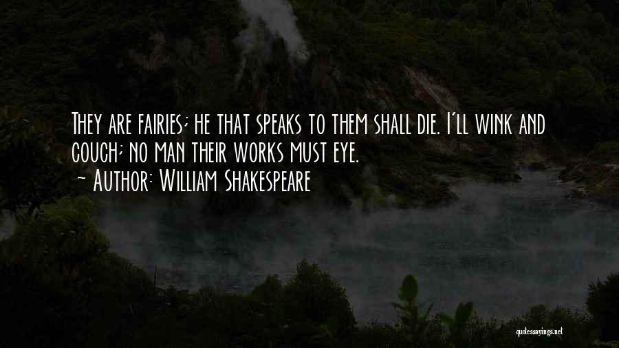 Shakespeare Fairies Quotes By William Shakespeare