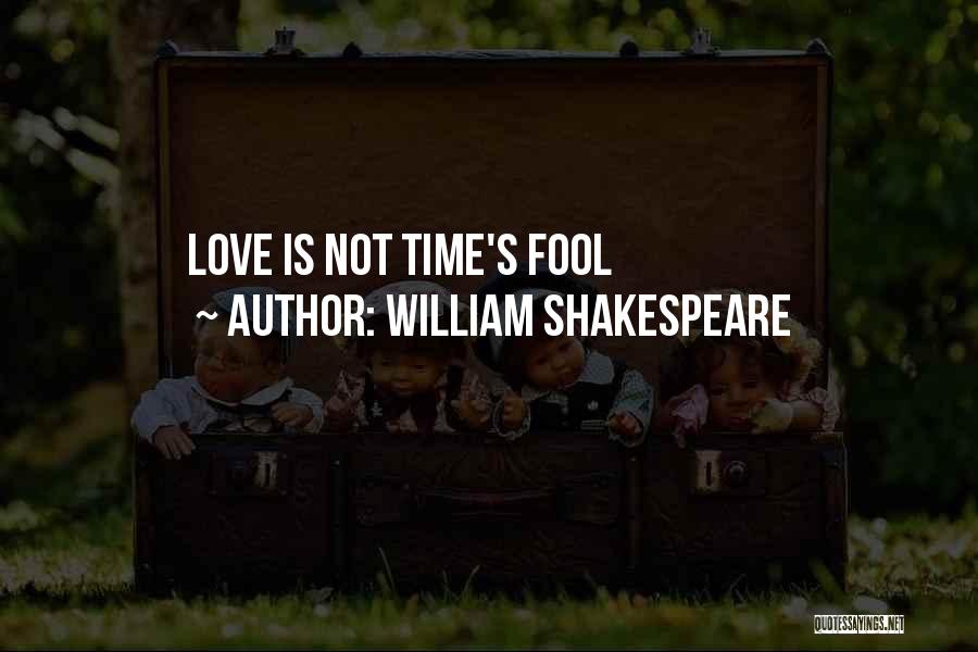 Shakespeare Fool Love Quotes By William Shakespeare