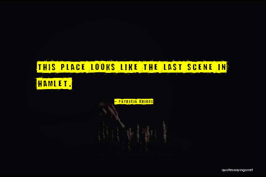Shakespeare Hamlet Death Quotes By Patricia Briggs