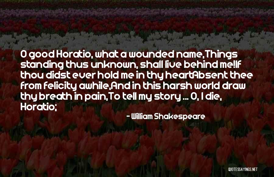 Shakespeare Horatio Quotes By William Shakespeare Shakespeare Horatio Quotes By William Shakespeare
