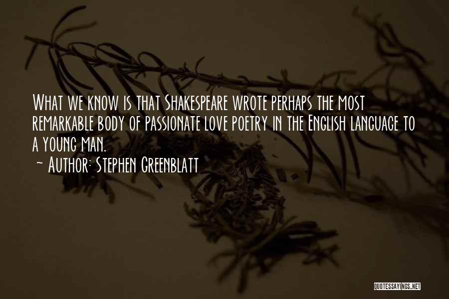 Shakespeare In Love Quotes By Stephen Greenblatt