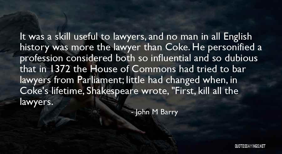 Shakespeare Lawyers Quotes By John M Barry