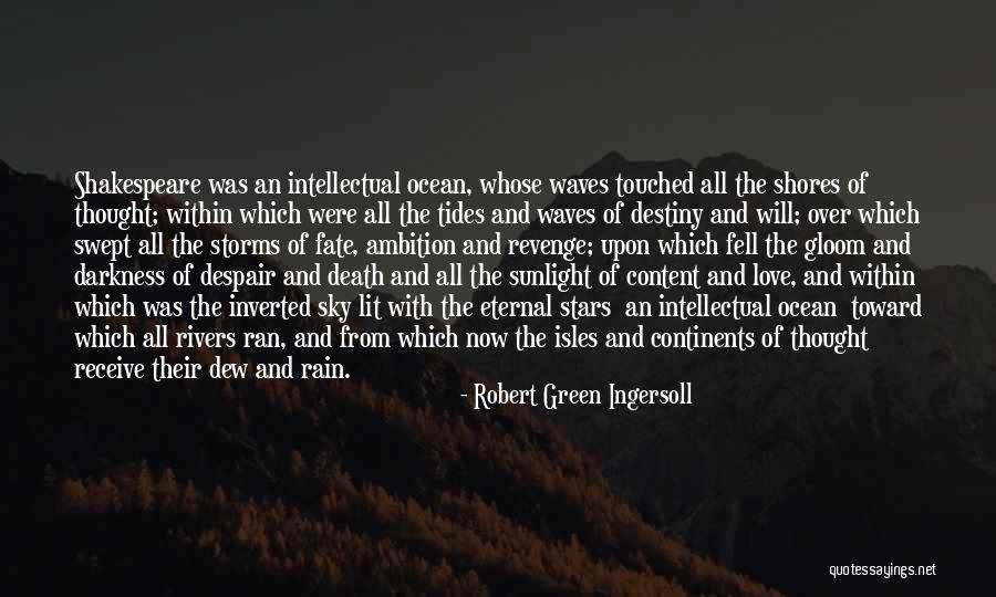 Shakespeare Love And Death Quotes By Robert Green Ingersoll Shakespeare Love And Death Quotes By Robert Green Ingersoll