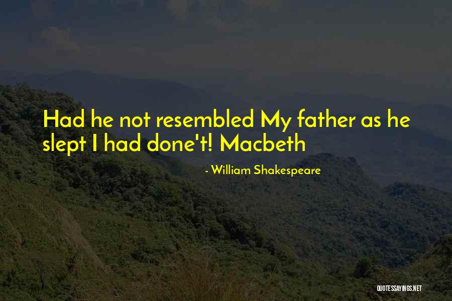 Shakespeare Macbeth Quotes By William Shakespeare