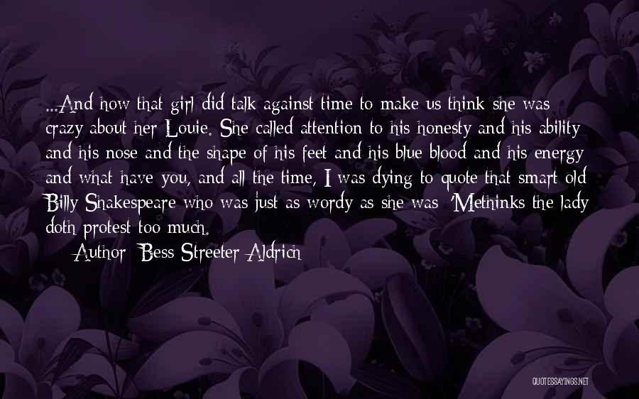 Shakespeare Methinks Quotes By Bess Streeter Aldrich