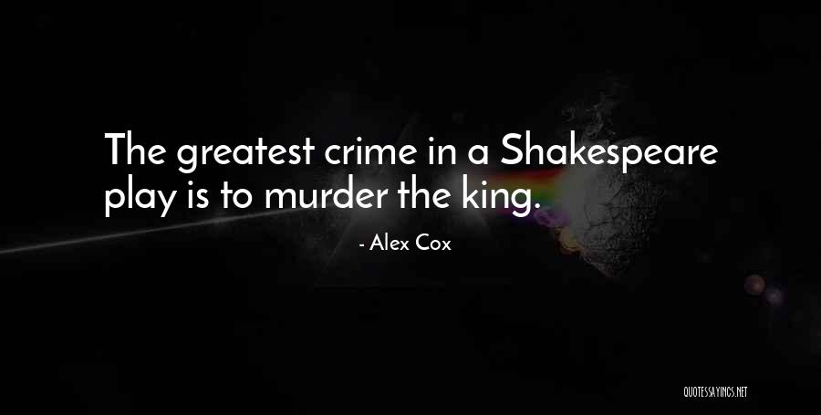 Shakespeare Murder Quotes By Alex Cox Shakespeare Murder Quotes By Alex Cox
