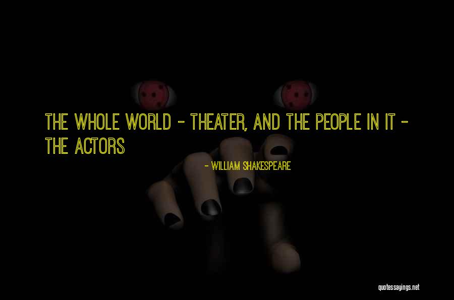 Shakespeare On Actors Quotes By William Shakespeare