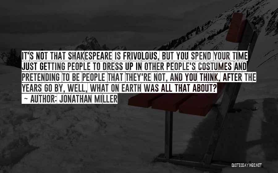 Shakespeare On Time Quotes By Jonathan Miller