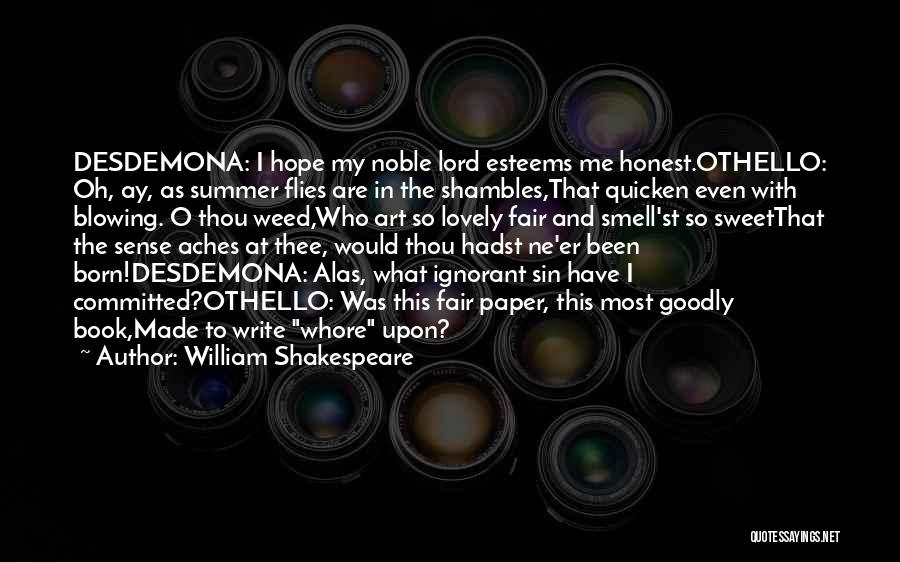 Shakespeare Othello Desdemona Quotes By William Shakespeare