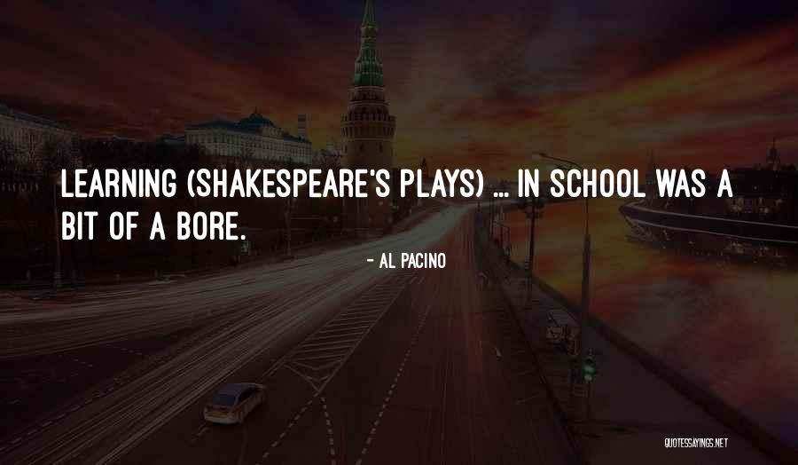 Shakespeare Plays Quotes By Al Pacino