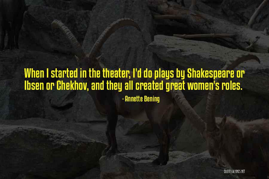 Shakespeare Plays Quotes By Annette Bening