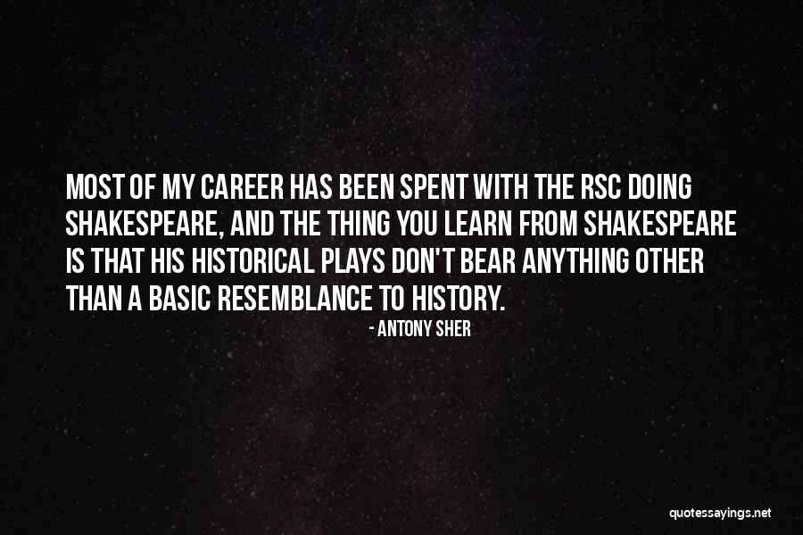 Shakespeare Plays Quotes By Antony Sher Shakespeare Plays Quotes By Antony Sher