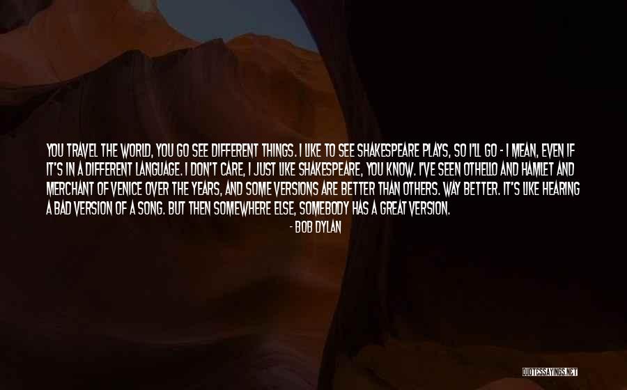 Shakespeare Plays Quotes By Bob Dylan Shakespeare Plays Quotes By Bob Dylan