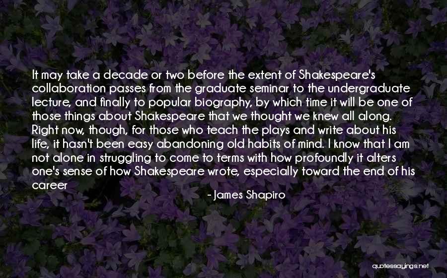 Shakespeare Plays Quotes By James Shapiro Shakespeare Plays Quotes By James Shapiro