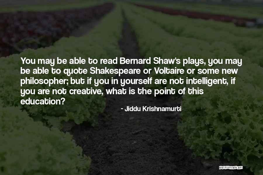 Shakespeare Plays Quotes By Jiddu Krishnamurti