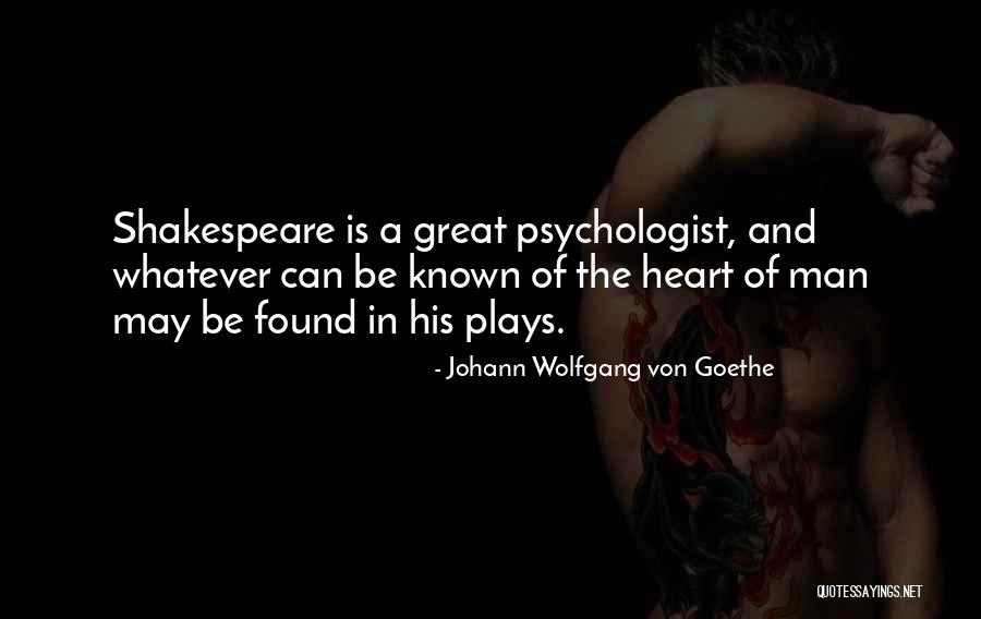 Shakespeare Plays Quotes By Johann Wolfgang Von Goethe