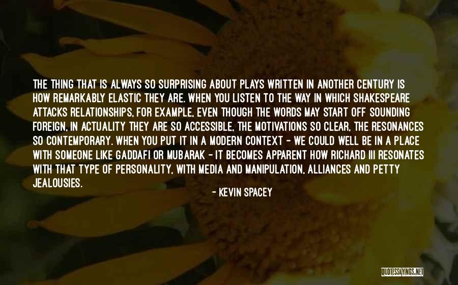 Shakespeare Plays Quotes By Kevin Spacey Shakespeare Plays Quotes By Kevin Spacey