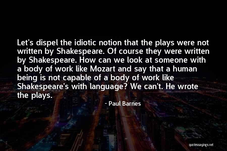 Shakespeare Plays Quotes By Paul Barnes