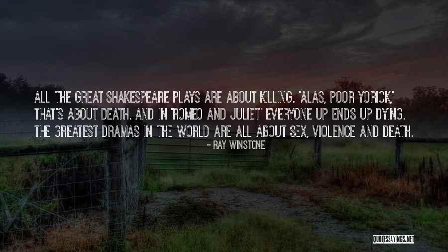 Shakespeare Plays Quotes By Ray Winstone