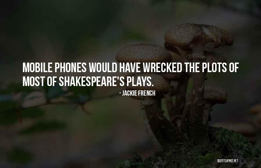 Shakespeare Plots Quotes By Jackie French Shakespeare Plots Quotes By Jackie French