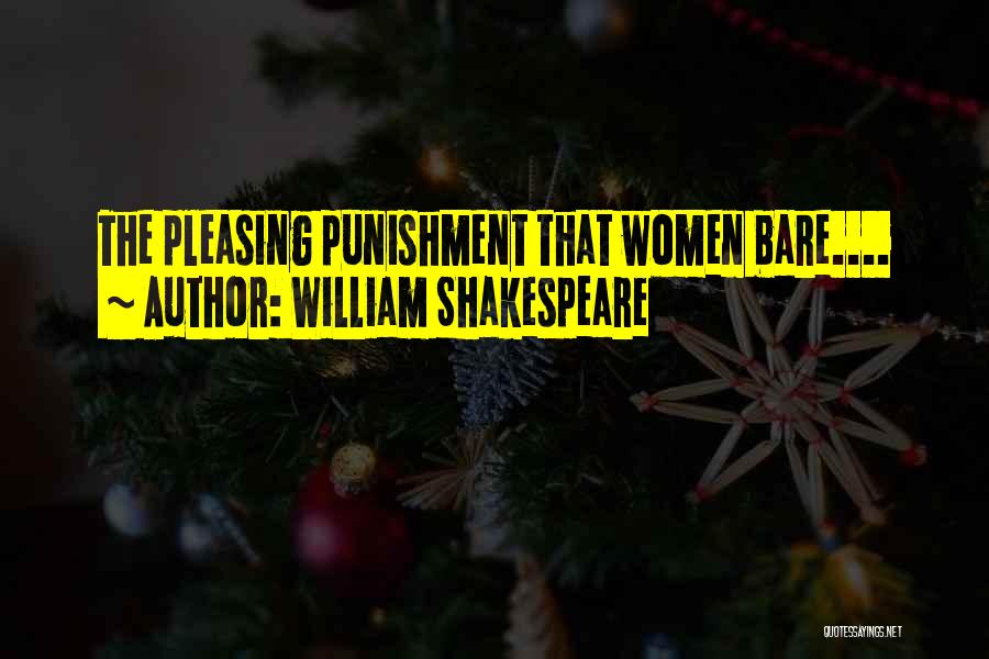 Shakespeare Punishment Quotes By William Shakespeare