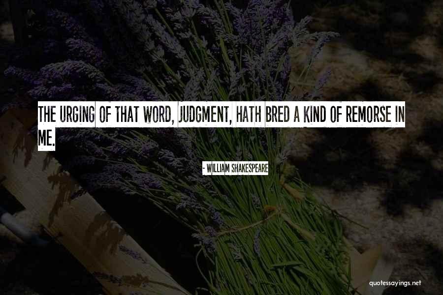 Shakespeare Remorse Quotes By William Shakespeare Shakespeare Remorse Quotes By William Shakespeare