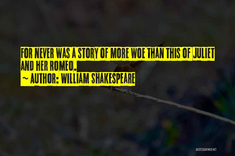 Shakespeare Romeo And Juliet Quotes By William Shakespeare