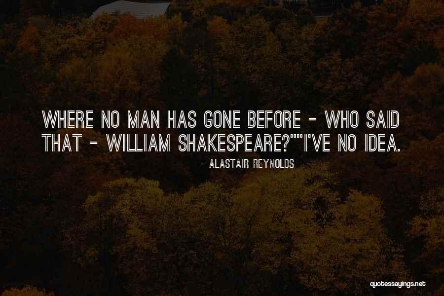Shakespeare Said Quotes By Alastair Reynolds Shakespeare Said Quotes By Alastair Reynolds