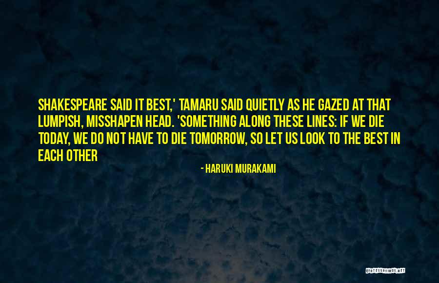 Shakespeare Said Quotes By Haruki Murakami Shakespeare Said Quotes By Haruki Murakami