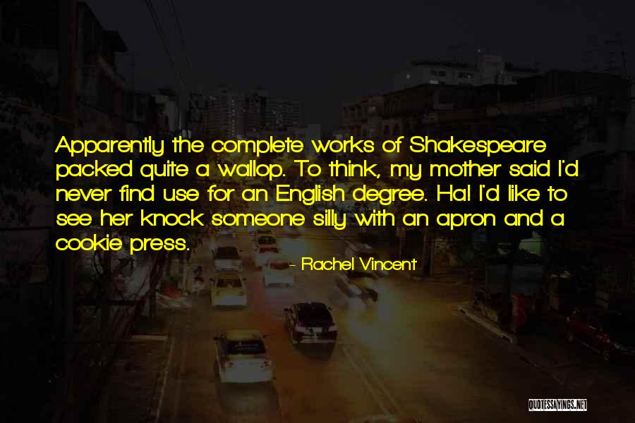 Shakespeare Said Quotes By Rachel Vincent Shakespeare Said Quotes By Rachel Vincent