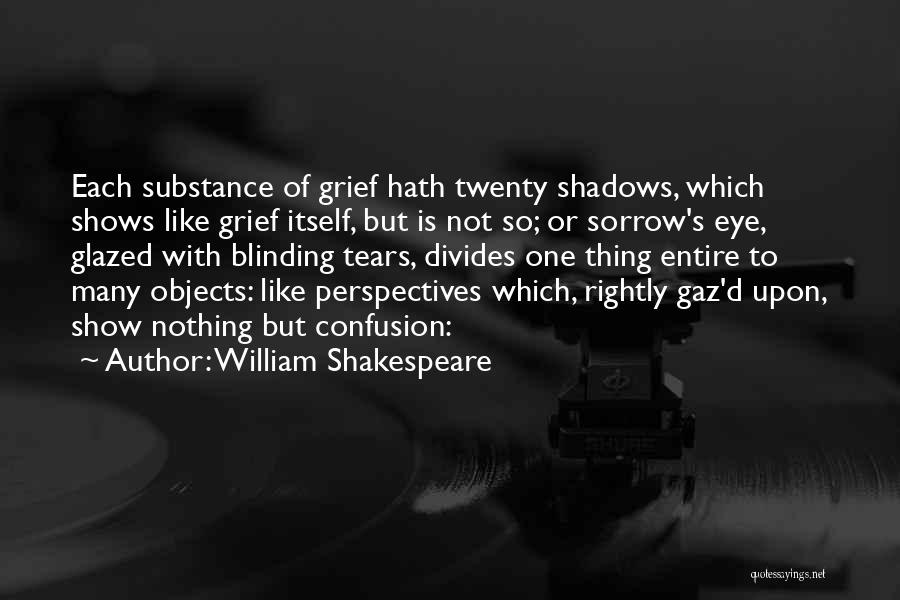 Shakespeare Shadows Quotes By William Shakespeare