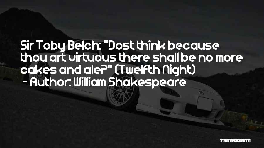 Shakespeare Sir Toby Belch Quotes By William Shakespeare