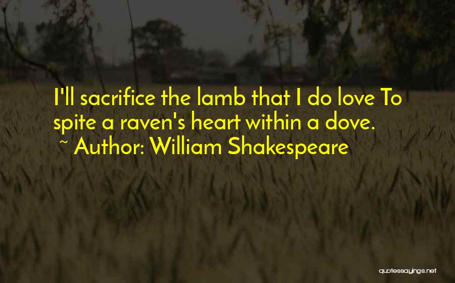 Shakespeare Spite Quotes By William Shakespeare