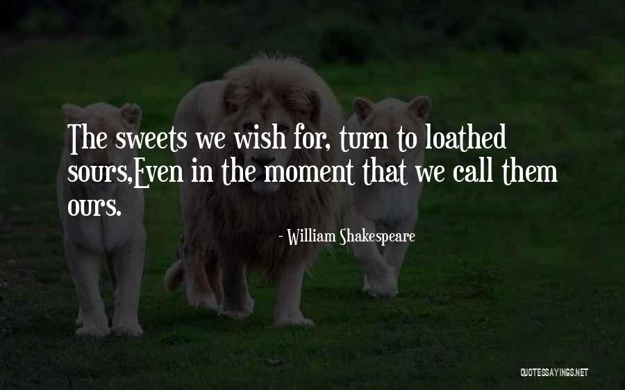 Shakespeare Sweets Quotes By William Shakespeare Shakespeare Sweets Quotes By William Shakespeare