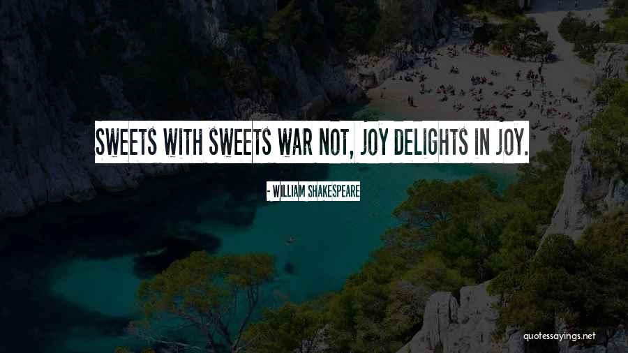 Shakespeare Sweets Quotes By William Shakespeare Shakespeare Sweets Quotes By William Shakespeare
