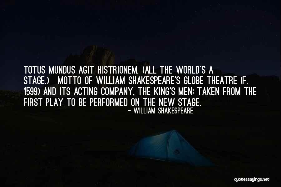 Shakespeare The Globe Theatre Quotes By William Shakespeare Shakespeare The Globe Theatre Quotes By William Shakespeare