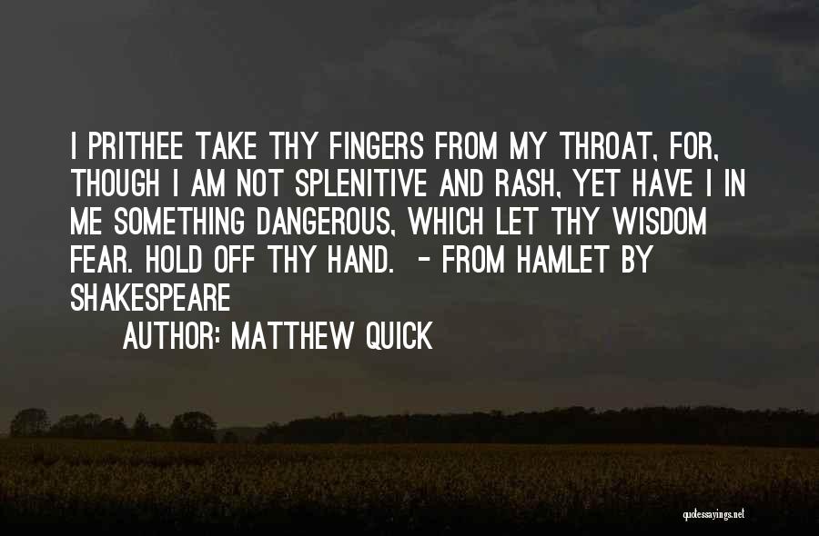 Shakespeare Thy Quotes By Matthew Quick