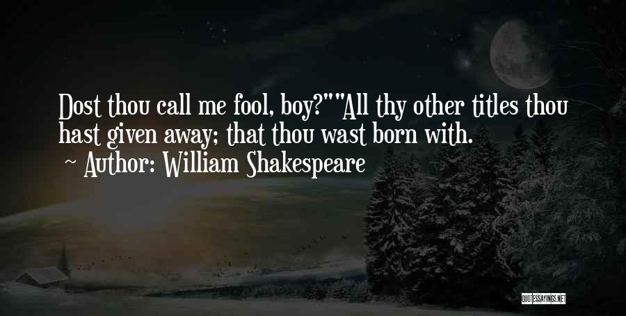 Shakespeare Thy Quotes By William Shakespeare