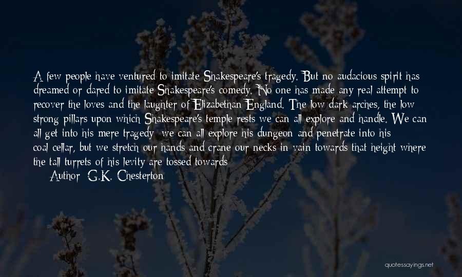 Shakespeare Tragedy Quotes By G.K. Chesterton