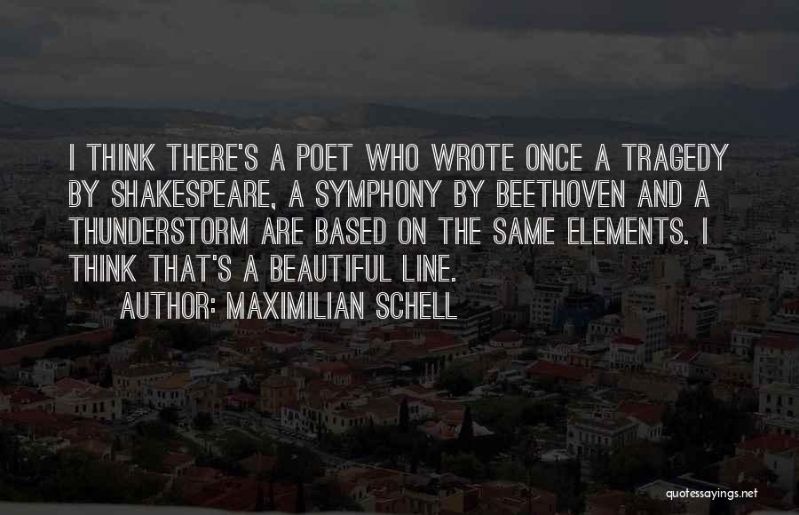 Shakespeare Tragedy Quotes By Maximilian Schell