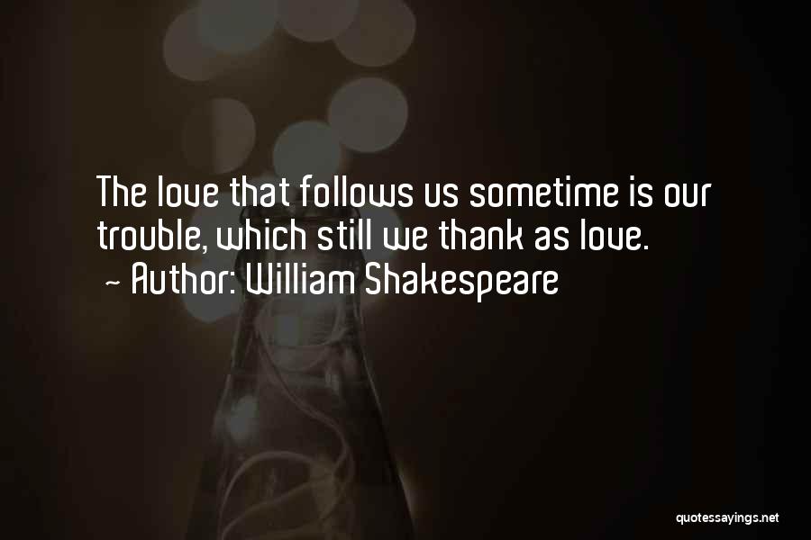 Shakespeare Tragedy Quotes By William Shakespeare