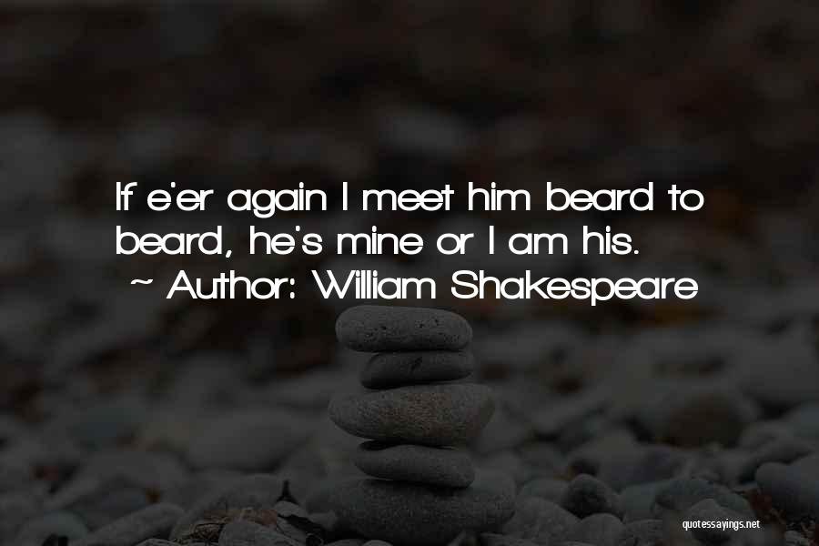 Shakespeare Tragedy Quotes By William Shakespeare