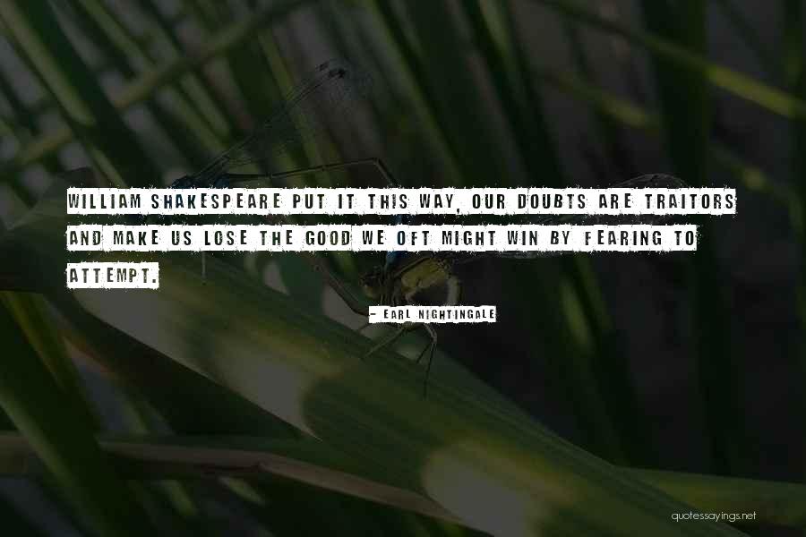 Shakespeare Traitors Quotes By Earl Nightingale Shakespeare Traitors Quotes By Earl Nightingale