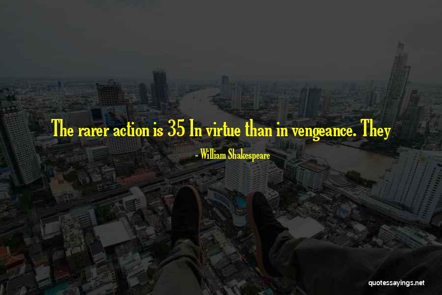 Shakespeare Vengeance Quotes By William Shakespeare Shakespeare Vengeance Quotes By William Shakespeare