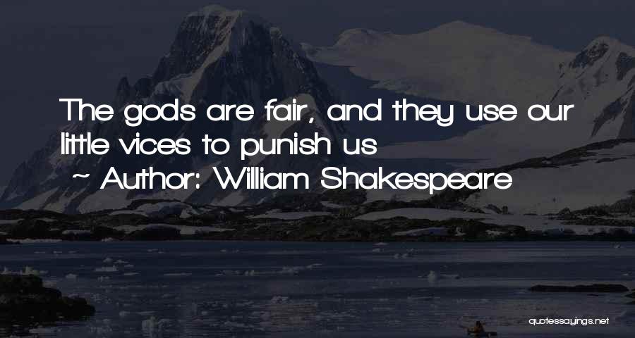 Shakespeare Vices Quotes By William Shakespeare