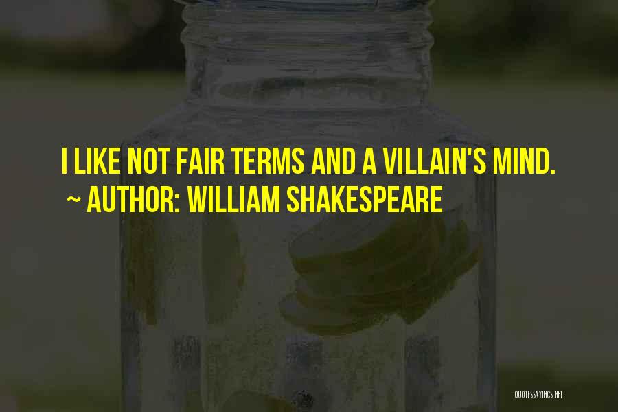 Shakespeare Villain Quotes By William Shakespeare