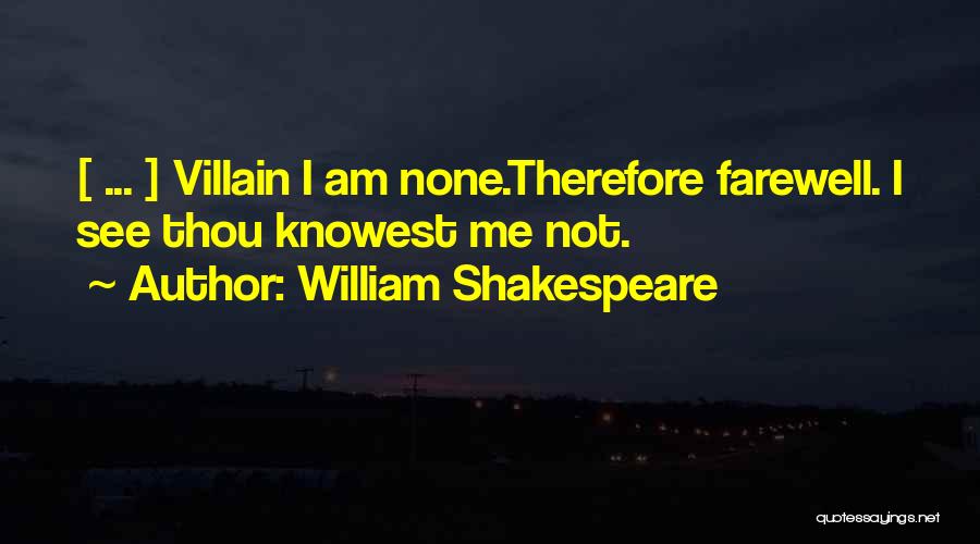 Shakespeare Villain Quotes By William Shakespeare